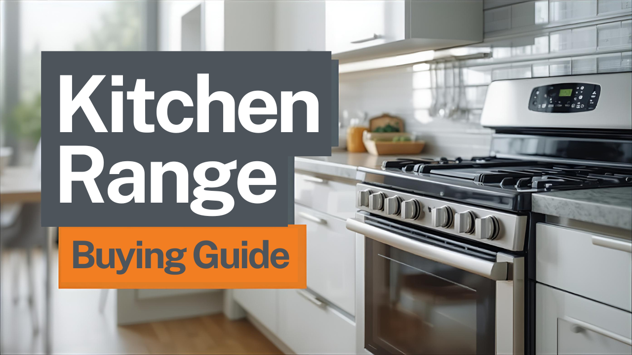 Kitchen Range Buying Guide