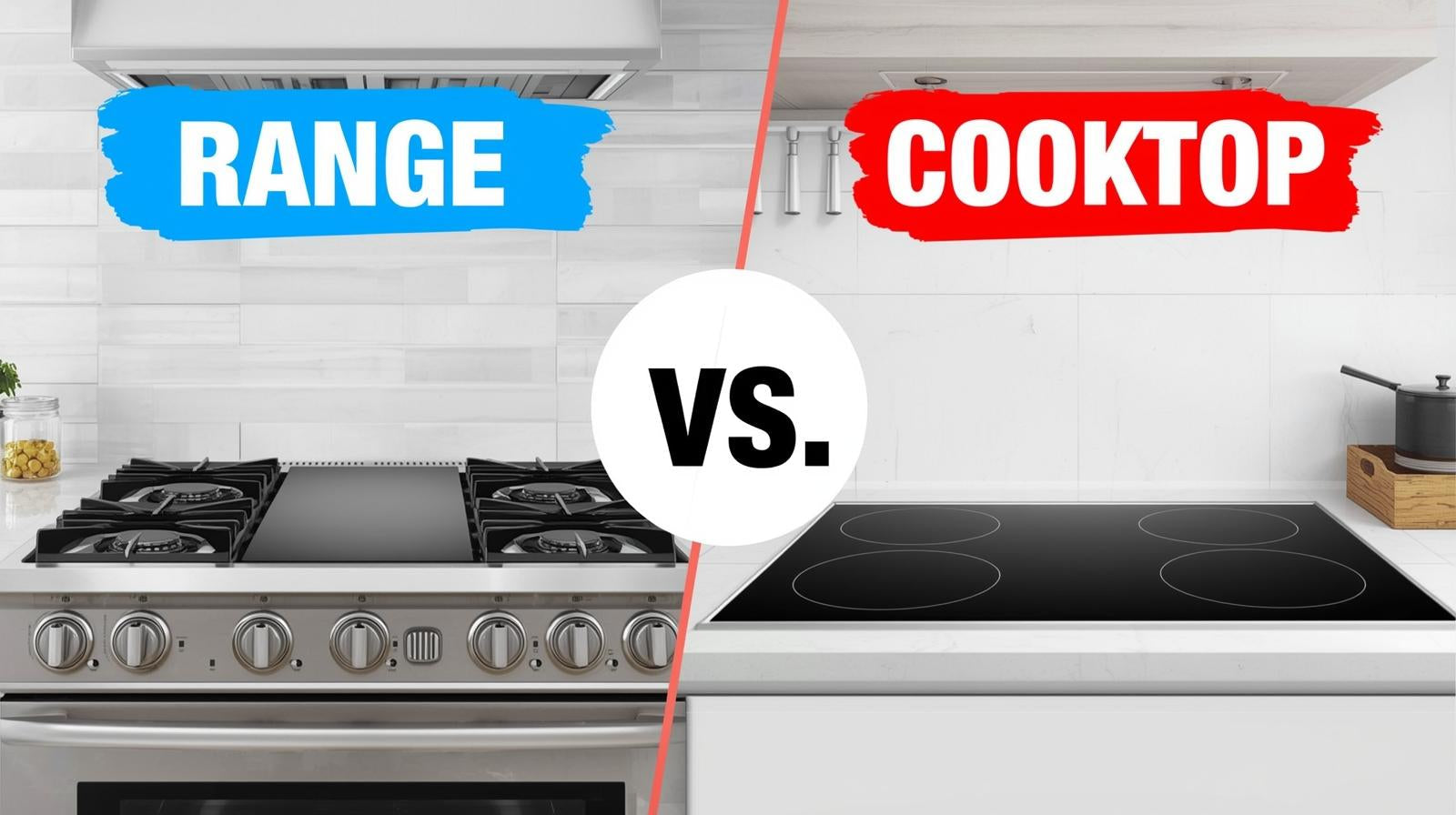 Range vs. Cooktop