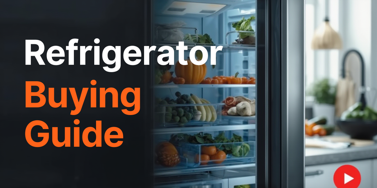 Refrigerator Buying Guide: How to Choose the Right Refrigerator for Yo ...